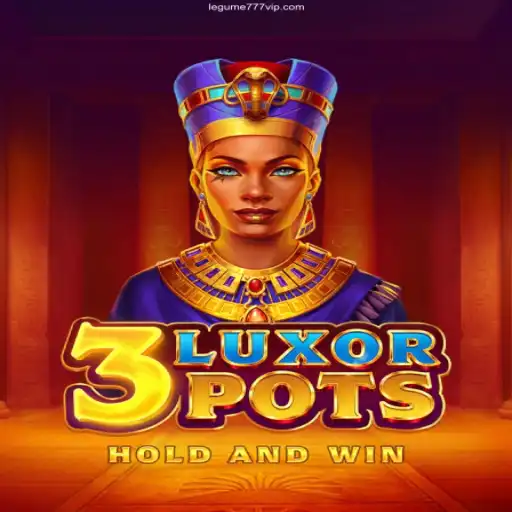 Exploring the Thrills of 3LuxorPots at Legume777 Casino