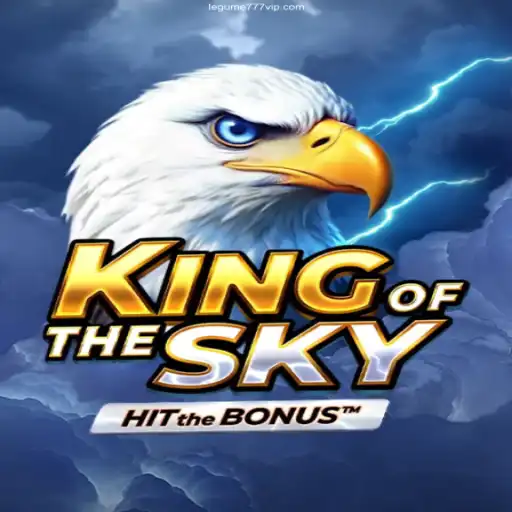 Enter the Exciting Realm of KingOfTheSky at Legume777 Casino